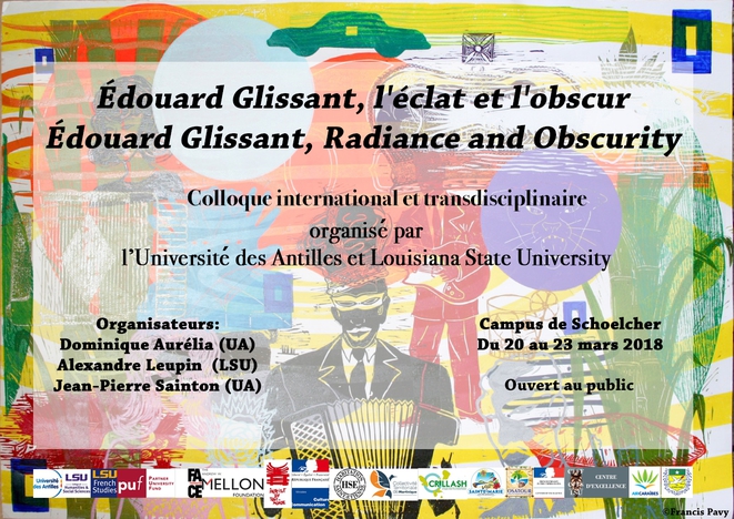 Flyer for "Édouard Glissant, Radiance and Obscurity" (International Colloquium Organized by Louisiana State University and the Université des Antilles, March 20-23, 2018) Event