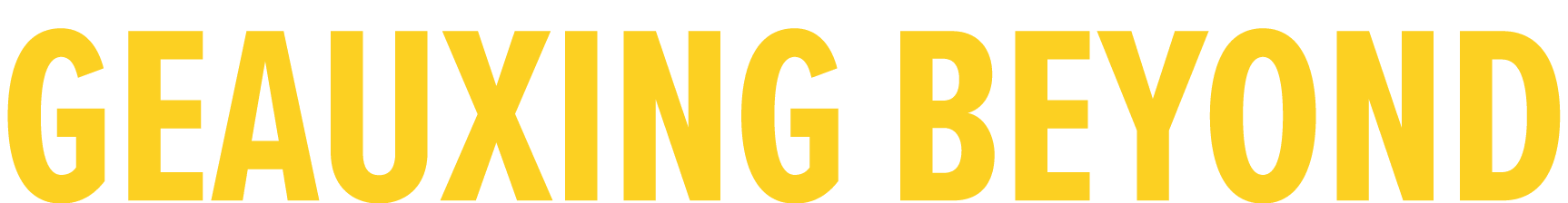 GEAUXING BEYOND